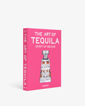 Load image into Gallery viewer, The Art of Tequila: Spirit of Mexico